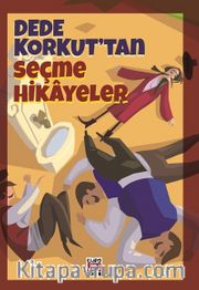 Dede Korkut'tan Seçme Hikayeler