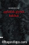 Çıplaklık Giyinir Hakikat