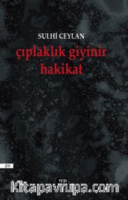 Çıplaklık Giyinir Hakikat