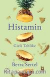 Histamin & Gizli Tehlike