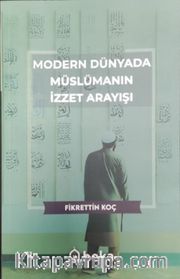 Modern Dünyada Müslümanın İzzet Arayışı