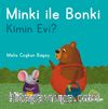 Minki ile Bonki / Kimin Evi?