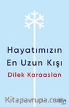 Hayatımızın En Uzun Kışı