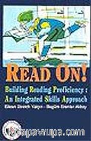 Read On ! <br /> Building Reading Proficiency: An Integrated Skills Approach (Okuma Becerisinin Geliştirilme)