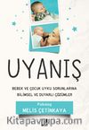 Uyanış & Bebek ve Çocuk Uyku Sorunlarına Bilimsel ve Duyarlı Çözümler