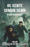Bu Kente Orman Denir