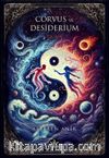 Corvus ve  Desiderium & İlk Aşk