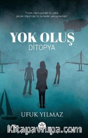 Yok Oluş / Ditopya