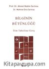 Bilginin Bütünlüğü & İlim Tahsiline Giriş