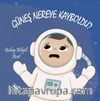 Güneş Nereye Kayboldu?
