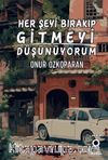 Her Şeyi Bırakıp Gitmeyi Düşünüyorum