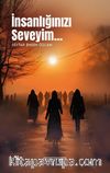 İnsanlığınızı Seveyim
