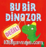 Bu Bir Dinozor Değil