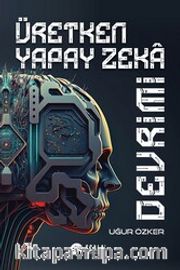 Üretken Yapay Zeka Devrimi
