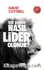 Bir Günde Nasıl Lider Olunur ?