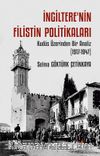 İngiltere’nin Filistin Politikaları  & Kudüs Üzerinden Bir Analiz (1917-1947)