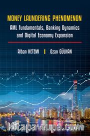 Money Laundering Phenomenon <br /> AML Fundamentals, Banking Dynamics and Digital Economy Expansion
