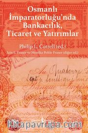 Osmanlı İmparatorluğu’nda Bankacılık, Ticaret ve Yatırımlar
