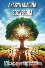Akasya Ağacına Söz Verdim