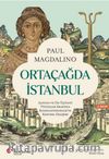 Ortaçağda İstanbul & Altıncı ve On Üçüncü Yüzyıllar Arasında Konstantinopolis'in Kentsel Gelişimi