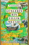 Günlerin Bin Yıllık Mezarı