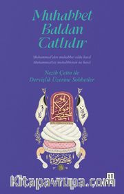 Muhabbet Baldan Tatlıdır <br /> Nezih Çetin ile Dervişlik Üzerine Sohbetler