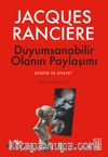 Duyumsanabilir Olanın Paylaşımı & Estetik ve Siyaset