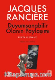Duyumsanabilir Olanın Paylaşımı <br /> Estetik ve Siyaset