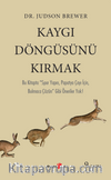 Kaygı Döngüsünü Kırmak 