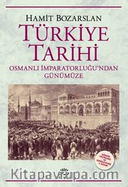 Türkiye Tarihi <br /> Osmanlı İmparatorluğu'ndan Günümüze