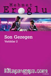 Son Gezegen / Varlıklar 2