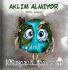 Aklım Almıyor