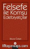 Felsefe ile Komşu Edebiyatçılar