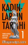 Kadınların Tarihi 1 (Karton Kapak) & Tanrıçalardan Hıristiyan Azizelere