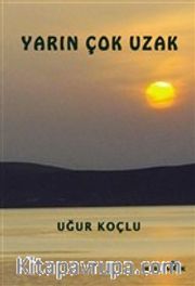 Yarın Çok Uzak