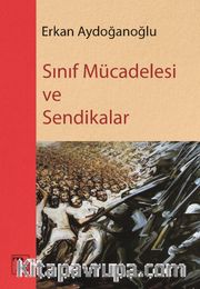 Sınıf Mücadelesi ve Sendikalar