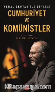 Kemal Okuyan ile Söyleşi Cumhuriyet ve Komünistler