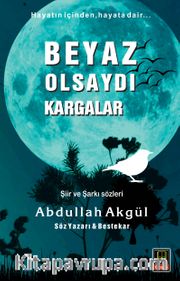 Beyaz Olsaydı Kargalar