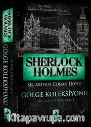 Sherlock Holmes - Gölge Koleksiyonu / Bütün Hikayeler 5