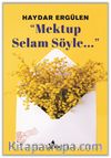 ‘‘Mektup Selam Söyle…’’’