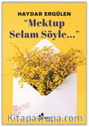 ‘‘Mektup Selam Söyle…’’’