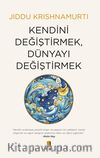 Kendini Değiştirmek, Dünyayı Değiştirmek