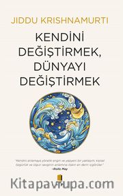Kendini Değiştirmek, Dünyayı Değiştirmek