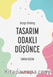 Tasarım Odaklı Düşünce - Design Thinking