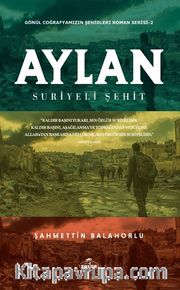 Aylan Suriyeli Şehit <br /> Gönül Coğrafyamızın Şehitleri 