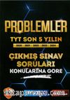 Problemler TYT Son 5 Yılın Çıkmış Sınav Soruları Konularına Göre ve Video Çözümlü