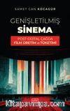 Genişletilmiş Sinema & Post-Dijital Çağda Film Üretim ve Tüketimi