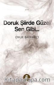 Doruk Şiirde Güzel… Sen Gibi
