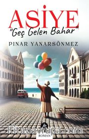 Asiye <br /> Geç Gelen Bahar