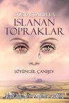 Gözyaşlarıyla Islanan Topraklar